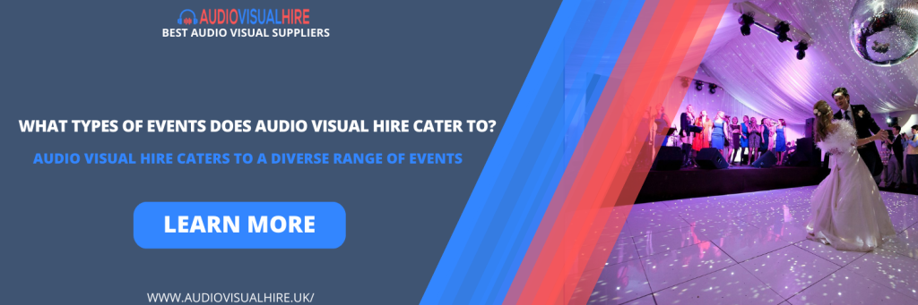 What Types of Events does Audio Visual Cater to
